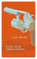 E. W. Heine - Kille Kille Geschichten, Inbunden