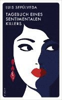Luis Sepúlveda - Tagebuch eines sentimentalen Killers, Inbunden
