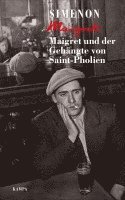 Georges Simenon - Maigret und der Gehängte von Saint-Pholien, Inbunden