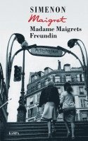 Georges Simenon - Madame Maigrets Freundin, Inbunden
