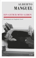 Alberto Manguel - Ein geträumtes Leben, Inbunden