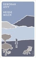 Deborah Levy - Heiße Milch, Häftad