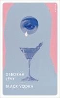 Deborah Levy - Black Vodka, Häftad