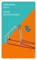 Deborah Levy - Heim schwimmen, Häftad