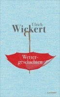 Ulrich Wickert - Wettergeschichten, Inbunden