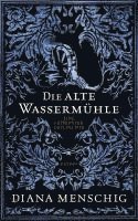 Die alte Wassermühle 1