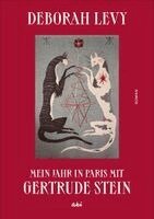 Deborah Levy - Mein Jahr in Paris mit Gertrude Stein, Inbunden