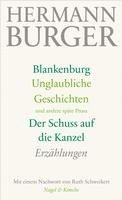 Hermann Burger, Simon Zumsteg - Blankenburg. Unglaubliche Geschichten und andere späte Prosa. Der Schuss auf die Kanzel, Inbunden
