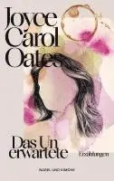 Joyce Carol Oates - Das Unerwartete, Häftad. Tillgänglighet: Lägg i varukorg
