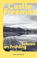 Castle Freeman - Schnee im Frühling, Inbunden