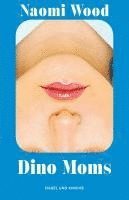 Naomi Wood - Dino Moms, Inbunden
