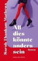Sarah Thankam Mathews - All dies könnte anders sein, Häftad