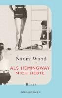 Naomi Wood - Als Hemingway mich liebte, Häftad
