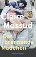 Claire Messud - Das brennende Mädchen, Häftad