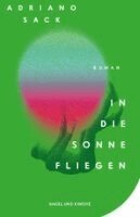 Adriano Sack - In die Sonne fliegen, Inbunden