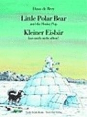 bokomslag Little Polar Bear And The Husky Pup / Kleiner Eisbar, Lass Mich Nicht Allein!
