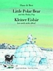 bokomslag Little Polar Bear And The Husky Pup / Kleiner Eisbar, Lass Mich Nicht Allein!