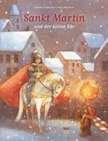 Antonie Schneider - Sankt Martin und der kleine Bär, Inbunden