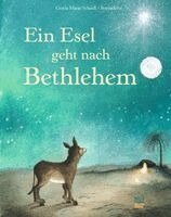 Gerda Marie Scheidl - Ein Esel geht nach Bethlehem, Inbunden