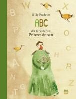 Willy Puchner - ABC der fabelhaften Prinzessinnen, Inbunden