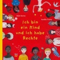 Alain Serres - Ich bin ein Kind und ich habe Rechte, Inbunden