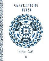 William Grill - Shackletons Reise, Inbunden