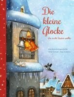 Heike Conradi - Die kleine Glocke, die nicht läuten wollte, Inbunden