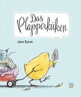 Janie Bynum - Das Plapperküken, Inbunden