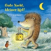 Erwin Moser - Gute Nacht, kleiner Igel!, Inbunden