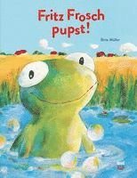 Birte Müller - Fritz Frosch pupst, Inbunden