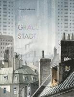 Torben Kuhlmann - Die graue Stadt, Inbunden
