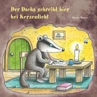 Erwin Moser - Der Dachs schreibt hier bei Kerzenlicht, Inbunden