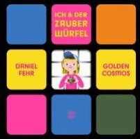 Daniel Fehr - Ich und der Zauberwürfel, Inbunden