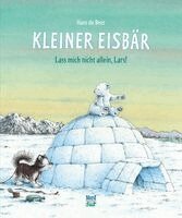 Hans De Beer - Kleiner Eisbär - Lass mich nicht allein, Lars!, Inbunden