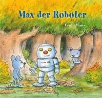 Erwin Moser - Max der Roboter, Inbunden