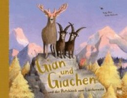 Katja Alves - Gian und Giachen und der Platzhirsch vom Lärchenwald, Inbunden