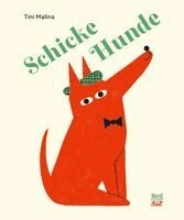 Tini Malina - Schicke Hunde, Inbunden