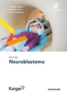 Jennifer Foster, Michelle Choe, Erika A. Newman - Fast Facts: Neuroblastoma, Häftad