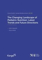 bokomslag The Changing Landscape of Pediatric Nutrition: Latest Trends and Future Directions