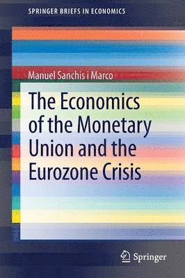 bokomslag The Economics of the Monetary Union and the Eurozone Crisis