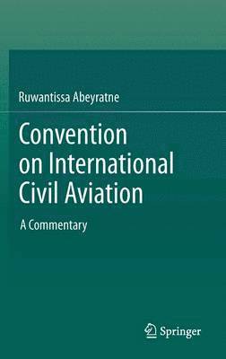 Ruwantissa Abeyratne - Convention on International Civil Aviation, Inbunden