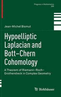 bokomslag Hypoelliptic Laplacian and Bott-Chern Cohomology: A Theorem of Riemann-Roch-Grothendieck in Complex Geometry
