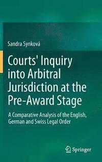 bokomslag Courts' Inquiry into Arbitral Jurisdiction at the Pre-Award Stage