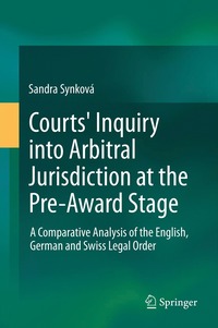 bokomslag Courts' Inquiry into Arbitral Jurisdiction at the Pre-Award Stage