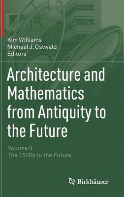 bokomslag Architecture and Mathematics from Antiquity to the Future