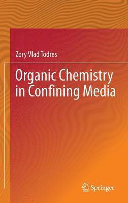 Organic Chemistry in Confining Media