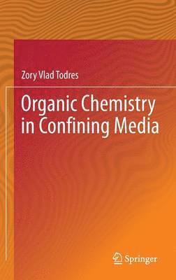 Organic Chemistry in Confining Media 1