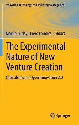 Martin Curley, Piero Formica - Experimental Nature of New Venture Creation, Inbunden