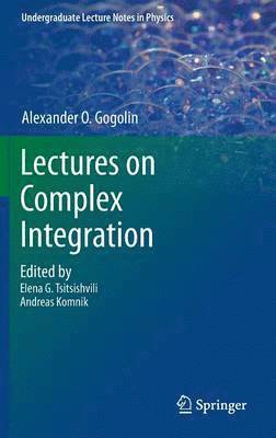 A. O. Gogolin, Elena G. Tsitsishvili, Andreas Komnik - Lectures on Complex Integration, Inbunden