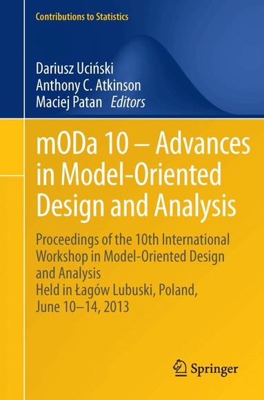 Dariusz Ucinski, Anthony C. Atkinson, Maciej Patan - mODa 10 – Advances in Model-Oriented Design and Analysis, Häftad